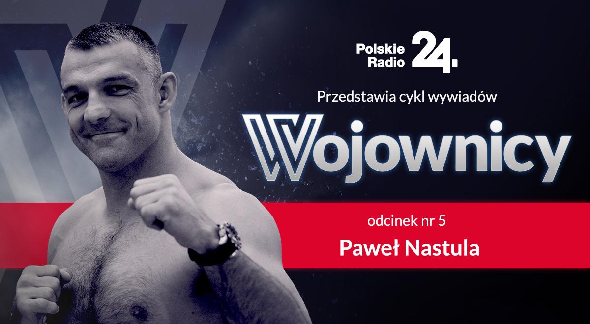 Wywiad PR24.pl. Wojownicy odc. 5 - Paweł Nastula: ból jest tymczasowy, duma jest wieczna