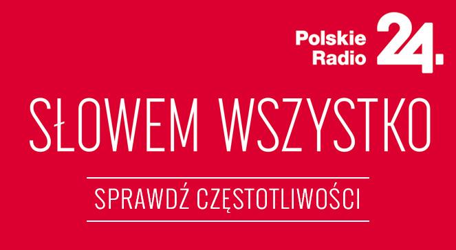 Na jakich częstotliwościach można słuchać Polskiego Radia 24
