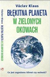 Vaclav Klaus - "Błękitna planeta - w zielonych okowach"