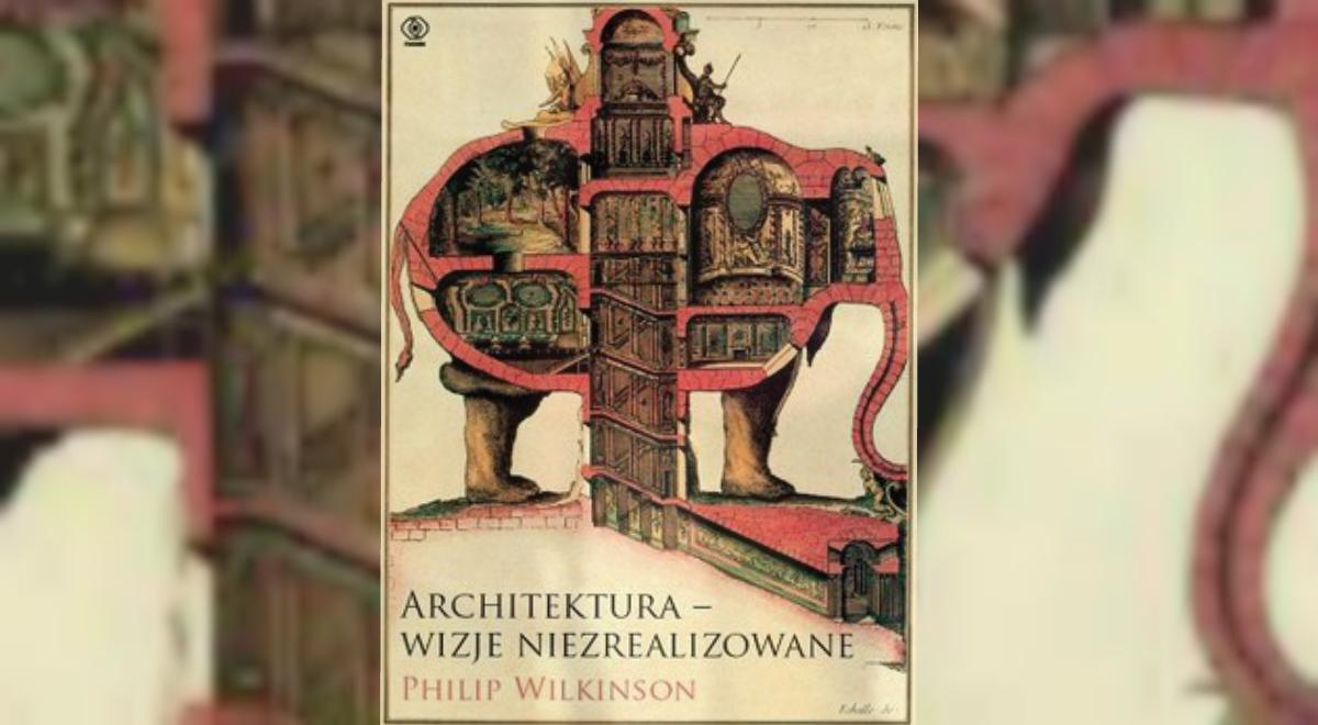 Philip Wilkinson i jego architektoniczne wizje 
